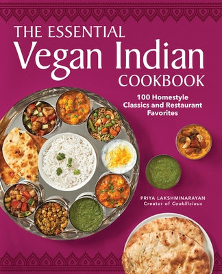 The Essential Vegan Indian Cookbook: 100 Home-Style Classics and Restaurant Favorites Paperback Rockridge Press