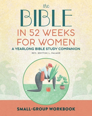 Small group workbook for women titled "The Bible in 52 Weeks" by Rockridge Press, paperback with a cover featuring religious-themed design