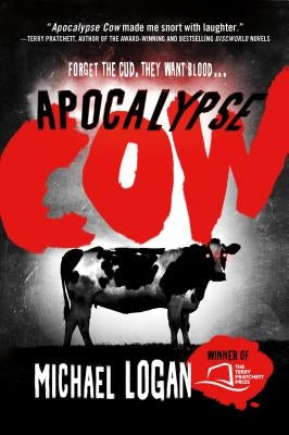 Apocalypse Cow by Logan, Michael