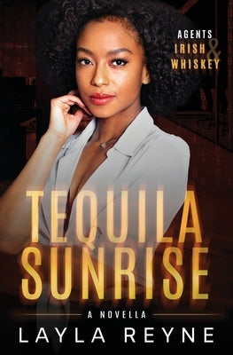 Tequila Sunrise: A Best Friend's Sibling Holiday Romantic Suspense by Reyne, Layla