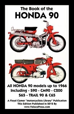 Book of the Honda 90 All Models Up to 1966 Including Trail by Clymer, F.