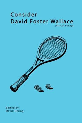 Consider David Foster Wallace by Hering, David
