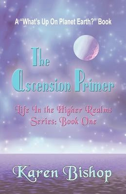 The Ascension Primer by Bishop, Karen