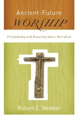 Ancient-Future Worship Paperback Baker Books