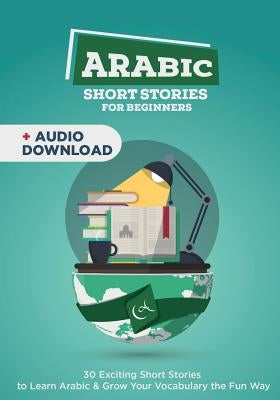 Arabic Short Stories for Complete Beginners: 30 Exciting Short Stories to Learn Korean & Grow Your Vocabulary the Fun Way by Arabic, My Daily