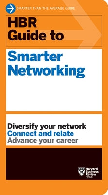 HBR Guide to Smarter Networking (HBR Guide Series) by Review, Harvard Business