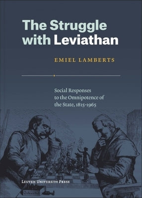 The Struggle with Leviathan: Social Responses to the Omnipotence of the State, 1815-1965 Paperback Leuven University Press
