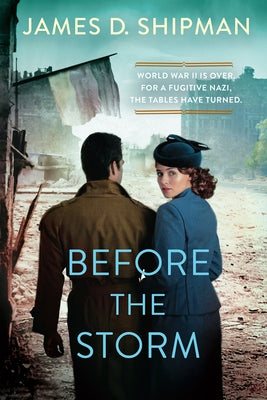 Before the Storm: A Thrilling Historical Novel of Real Life Nazi Hunters Paperback Kensington Publishing Corporation