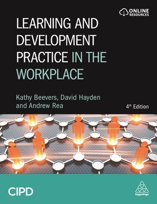 Learning and Development Practice in the Workplace Paperback Cipd - Kogan Page