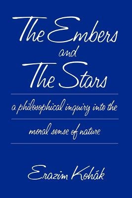 The Embers and the Stars by Kohák, Erazim