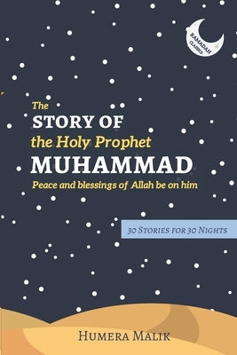 The Story of the Holy Prophet Muhammad: Ramadan Classics: 30 Stories for 30 Nights Paperback Green Key Press