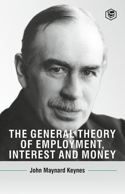 The General Theory Of Employment, Interest And Money Paperback Sanage Publishing House