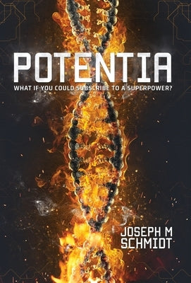 Potentia: The Genetica Saga by Schmidt, Joseph M.