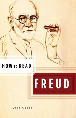 How to Read Freud by Cohen, Josh