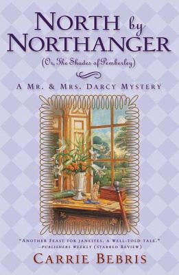 North by Northanger, or the Shades of Pemberley: A Mr. & Mrs. Darcy Mystery Paperback Tor Books