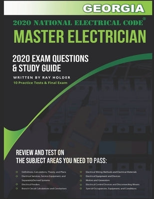 Georgia 2020 Master Electrician Exam Questions and Study Guide: 400+ Questions for study on the 2020 National Electrical Code by Holder, Ray