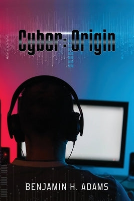 Cyber: Origin Paperback Palmetto Publishing