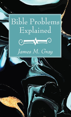 Bible Problems Explained Paperback Wipf & Stock Publishers