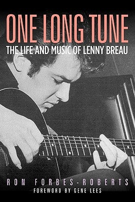 One Long Tune: The Life and Music of Lenny Breau by Forbes-Roberts, Ron