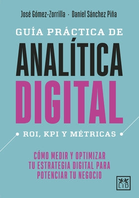 Guía Práctica de Analítica Digital by Gomez-Zorrilla, Jose Manuel
