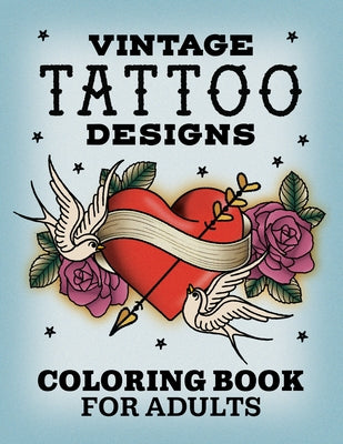 Vintage Tattoo Designs: Coloring Book for Adults by Rockridge Press
