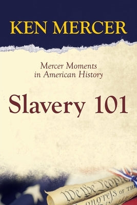 Slavery 101: Mercer Moments in American History WestBow Press