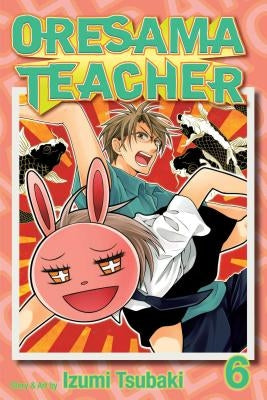 Oresama Teacher, Vol. 6, 6 by Tsubaki, Izumi