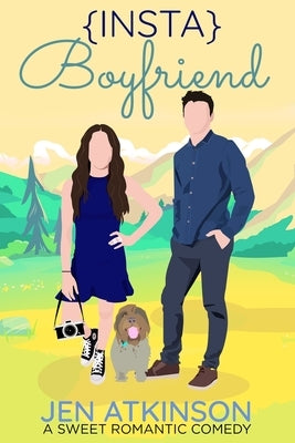 {Insta} Boyfriend: A Sweet Romantic Comedy (The Insta Series: RomCom Book 1) Paperback Independently Published
