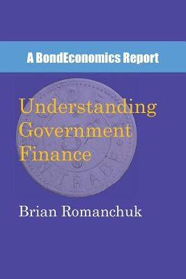 Understanding Government Finance by Romanchuk, Brian