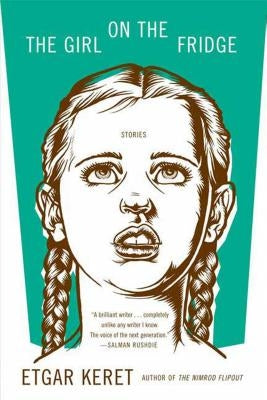 The Girl on the Fridge: Stories Paperback Farrar, Straus and Giroux