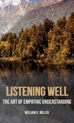 Listening Well by Miller, William R.