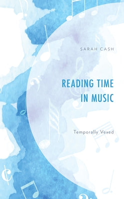 Reading Time in Music: Temporally Vexed by Cash, Sarah