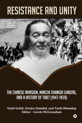 Paperback book titled "Resistance and Unity: The Chinese Invasion" by Makchi Shangri Lhagyal, featuring a cover with historical imagery.