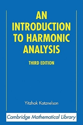An Introduction to Harmonic Analysis Paperback Cambridge University Press