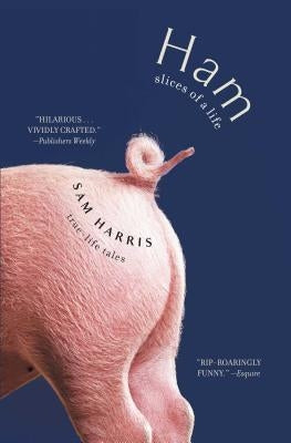 Ham: Slices of a Life: True-Life Tales by Harris, Sam