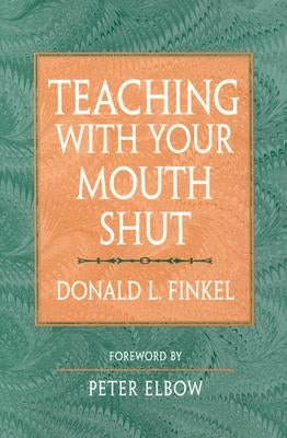 Teaching with Your Mouth Shut Paperback Heinemann Educational Books