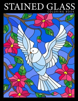 Stained Glass Coloring Book: Beautiful Birds Designs Coloring Pages for Adults - Stress Relief and Relaxation Paperback Independently Published