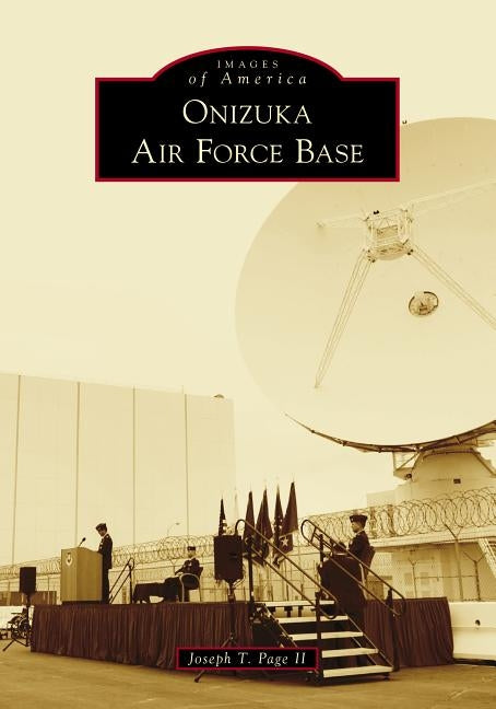 Onizuka Air Force Base Paperback Arcadia Publishing (SC)