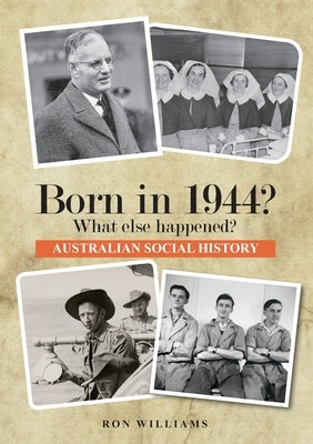Born in 1944? What else happened? Paperback Boom Books