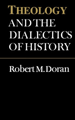 Theology and the Dialectics of History Paperback University of Toronto Press