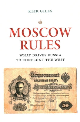 Moscow Rules: What Drives Russia to Confront the West Paperback Brookings Institution Press