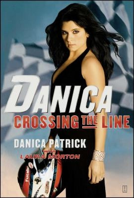 Danica: Crossing the Line by Patrick, Danica