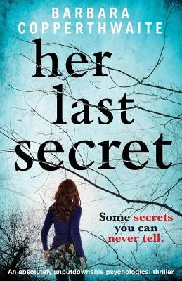 Her Last Secret: A gripping psychological thriller by Copperthwaite, Barbara