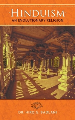 Hinduism: An Evolutionary Religion by Badlani, Hiro G.