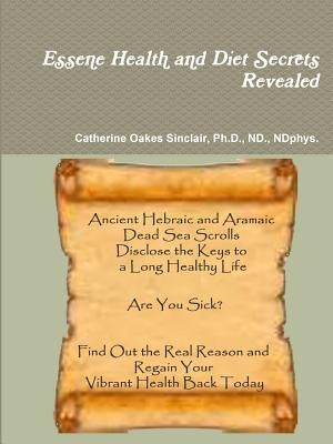 Essene Health and Diet Secrets Revealed by Sinclair, Nd