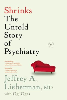 Shrinks: The Untold Story of Psychiatry Little, Brown Spark