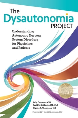 The Dysautonomia Project: Understanding Autonomic Nervous System Disorders for Physicians and Patients by Freeman, Msm Kelly