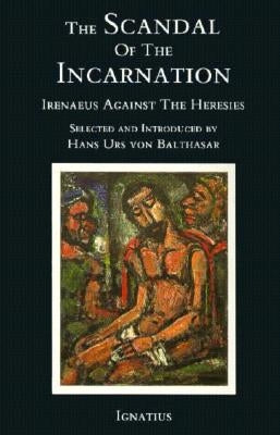 Book cover of "The Scandal of the Incarnation" by Irenaeus, published by Ignatius Press, featuring religious artwork and title text.