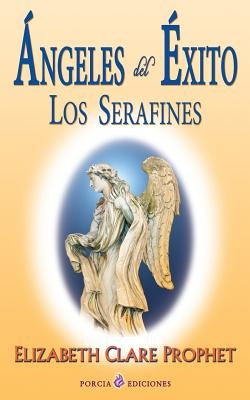 Angeles del exito: Los serafines by Prophet, Elizabeth Clare