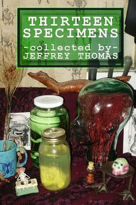 Thirteen Specimens by Thomas, Jeffrey